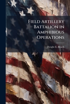 Paperback Field Artillery Battalion in Amphibious Operations Book