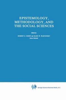 Epistemology, Methodology, and the Social Sciences (Boston Studies in the Philosophy of Science) - Book  of the Boston Studies in the Philosophy and History of Science