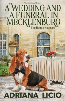 A Wedding and a Funeral in Mecklenburg: LARGE PRINT A German Travel Mystery - Book #2 of the Homeswappers