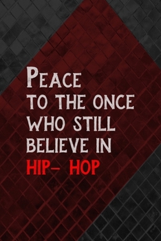 Paperback Peace To The Once Who Still Believe In Hip Hop: All Purpose 6x9 Blank Lined Notebook Journal Way Better Than A Card Trendy Unique Gift Gray and Red Te Book