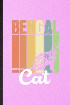 Paperback Bengal Cat: Lined Notebook For Pet Kitten Cat. Funny Ruled Journal For Bengal Cat Owner. Unique Student Teacher Blank Composition/ Book