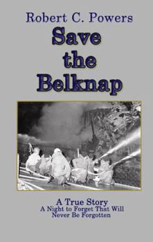 Hardcover Save the Belknap: A True Story: A Night to Forget That Will Never Be Forgotten Book