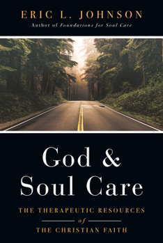 Hardcover God and Soul Care: The Therapeutic Resources of the Christian Faith Book