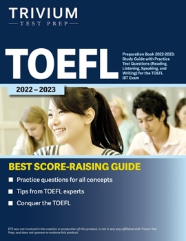 Paperback TOEFL Preparation Book 2022-2023: Study Guide with Practice Test Questions (Reading, Listening, Speaking, and Writing) for the TOEFL iBT Exam Book