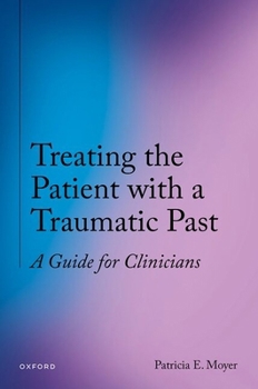 Paperback Treating the Patient with a Traumatic Past: A Guide for Clinicians Book