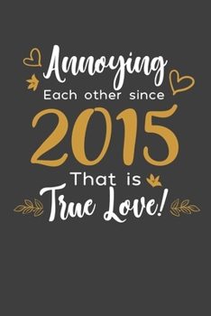 Annoying Each Other Since 2015 That Is True Love!: Personal Planner 24 month 100 page 6 x 9 Dated Calendar Notebook For 2020-2021 Academic Year Retro ... notebook for him to jot down ideas and notes