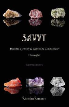 Paperback SAVVY, 2nd Edition: Become a Jewelry & Gemstone Connoisseur Overnight! Book