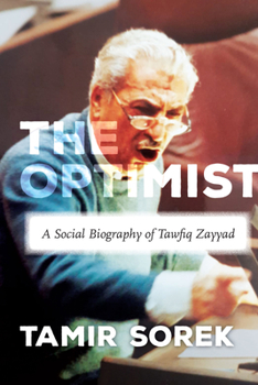 Paperback The Optimist: A Social Biography of Tawfiq Zayyad Book