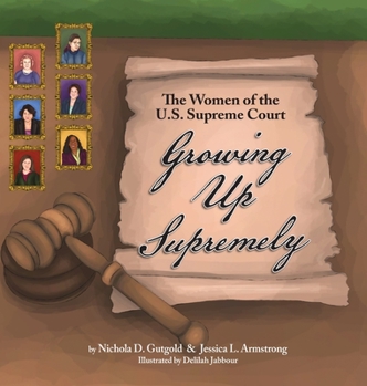 Growing Up Supremely: The Women of the U.S. Supreme Court