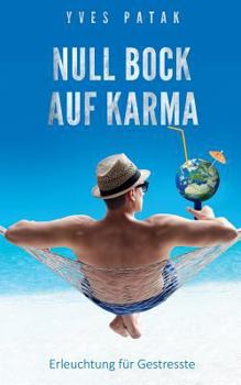 Paperback Null Bock auf Karma: Erleuchtung für Gestresste [German] Book