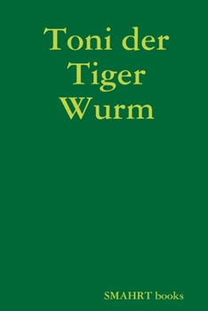 Paperback Toni der Tiger Wurm [German] Book