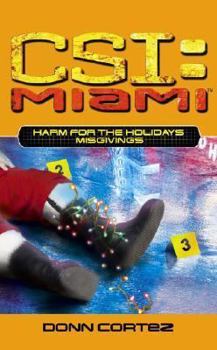 Misgivings (CSI: Miami, Book 5) (Harm for the Holidays, Part I) - Book #5 of the CSI: Miami