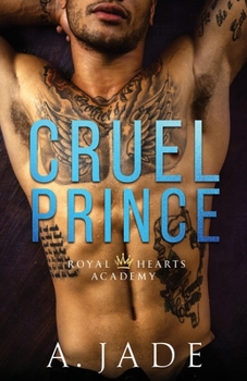 Cruel Prince - Book #1 of the Royal Hearts Academy