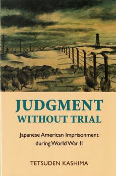 Paperback Judgment Without Trial: Japanese American Imprisonment During World War II Book