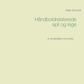 Paperback Håndboldrelaterede spil og lege [Danish] Book