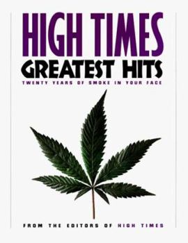 Paperback High Times Greatest Hits: Twenty Years of Smoke in Your Face Book