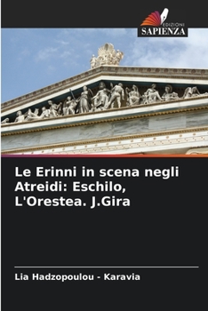 Paperback Le Erinni in scena negli Atreidi: Eschilo, L'Orestea. J.Gira [Italian] Book