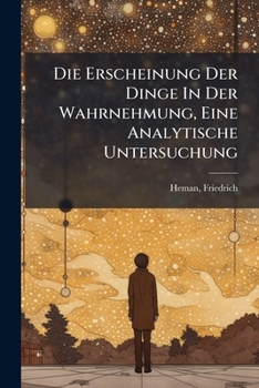 Paperback Die Erscheinung Der Dinge In Der Wahrnehmung, Eine Analytische Untersuchung [German] Book