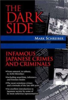 Hardcover The Dark Side: Infamous Japanese Crimes and Criminals Book