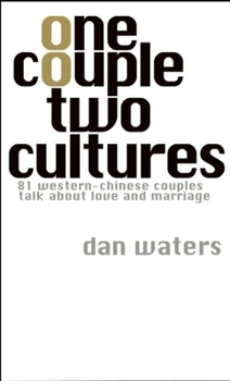 Paperback One Couple Two Cultures: 81 Western-Chinese Couples Talk about Love and Marriage Book