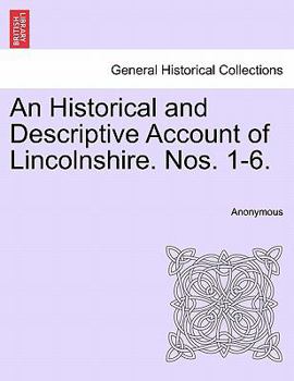 Paperback An Historical and Descriptive Account of Lincolnshire. Nos. 1-6. Book