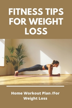 Paperback Fitness Tips For Weight Loss: Home Workout Plan For Weight Loss: Upper Body Home Workout Book