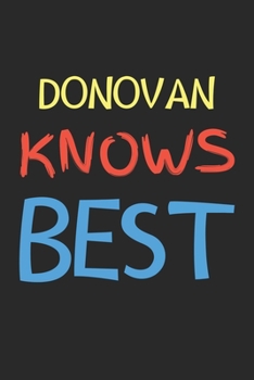 Paperback Donovan Knows Best: Lined Journal, 120 Pages, 6 x 9, Donovan Personalized Name Notebook Gift Idea, Black Matte Finish (Donovan Knows Best Book