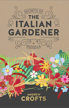 Hardcover Secrets of the Italian Gardener: A Novella Book
