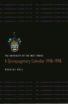Paperback The University of the West Indies: A Quinquagenary Calendar 1948-1998 Book