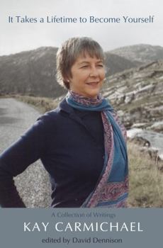 Paperback It Takes a Lifetime to Become Yourself: A Collection of Writings Book