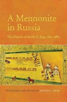 Hardcover A Mennonite in Russia: The Diaries of Jacob D. Epp, 1851-1880 Book