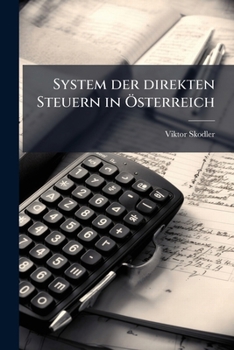 Paperback System der direkten Steuern in Österreich: Allgemeiner Teil und Realsteuern. [German] Book