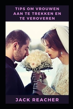 Paperback Tips om vrouwen aan te trekken en te veroveren [Dutch] Book