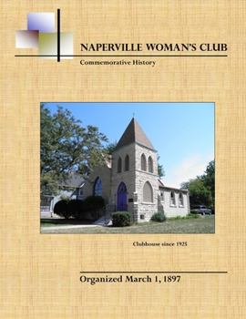Paperback Naperville Woman's Club Commemorative History, Second Edition Book