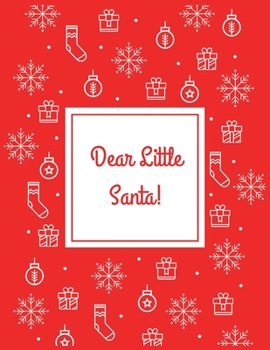 Dear Little Santa: Blank Lined Notebook Journal, Notebook Gift 110 pages 8.5 x 11'' Blank Lined Journal - ... - for Journalism, Notes, Composition Book