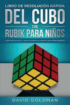 Paperback Libro de Resolución Rápida Del Cubo de Rubik para Niños: Cómo Resolver el Cubo de Rubik Más Rápido para Principiantes [Spanish] Book