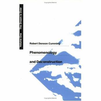 Paperback Phenomenology and Deconstruction, Volume One: The Dream Is Over Book