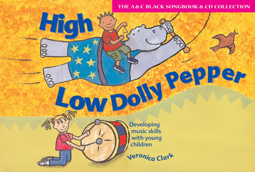 Paperback High Low Dolly Pepper (Book + CD): Developing Music Skills with Young Children Book