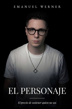 Paperback El Personaje: El precio de sostener quien no sos [Spanish] Book