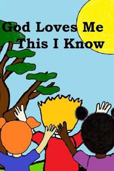 Paperback God Loves Me...This I Know Book