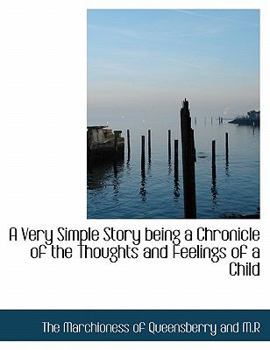 Paperback A Very Simple Story Being a Chronicle of the Thoughts and Feelings of a Child [Large Print] Book