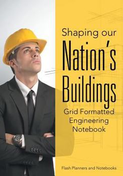 Paperback Shaping our Nation's Buildings. Grid Formatted Engineering Notebook. Book