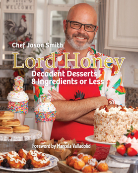 Hardcover Lord Honey: Decadent Desserts: 8 Ingredients or Less Book