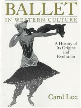 Paperback Ballet in Western Culture: A History of Its Origins and Evolution Book