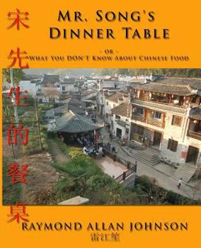 Paperback Mr. Song's Dinner Table: Or ... What You Don't Know about Chinese Food Book