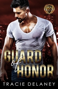 Guard of Honor - Book #1 of the Intrepid Bodyguard Series
