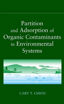 Hardcover Partition and Adsorption of Organic Contaminants in Environmental Systems Book