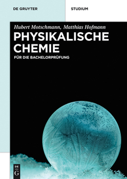 Hardcover Physikalische Chemie: Für Die Bachelorprüfung [German] Book