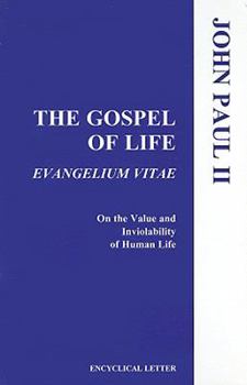 The Gospel of Life: Evangelium Vitae - Book  of the Encyclicals of Pope John Paul II