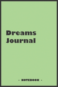 Paperback Dreams Journal - To draw and note down your dreams memories, emotions and interpretations: 6"x9" notebook with 110 blank lined pages Book